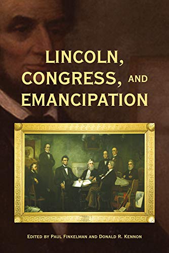 Lincoln, Congress, and Emancipation (Perspective Hist of Congress 1801-1877)