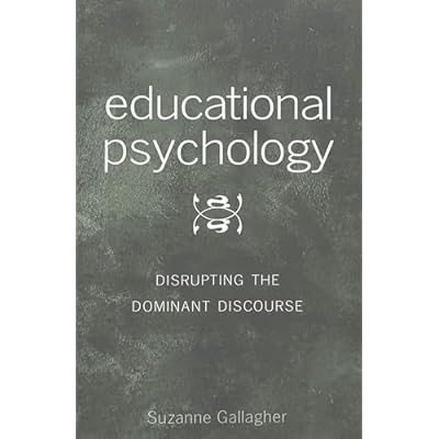 Educational Psychology: Disrupting the Dominant Discourse