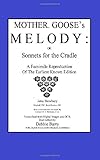 Mother Goose's Melody or Sonnets for the Cradle: A Facsimile Reproduction of the Olldest Known Edition