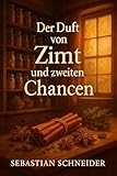 Der Duft von Zimt und zweiten Chancen: Eine Parfümeurin ohne Inspiration. Ein Gewürzladen vor dem Ruin. Ein Duft, der sie zurück in die Arme ihrer Jugendliebe führt.