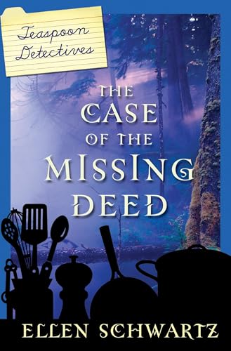 The Case of the Missing Deed (Teaspoon Detectives)