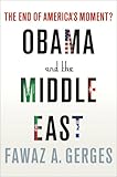 Obama and the Middle East: The End of America's Moment?