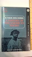 In Their Own Words: A History of the American Negro 0690446926 Book Cover