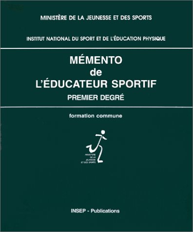 Télécharger Mémento de l'éducateur sportif, 1er degré : Formation commune Francais PDF