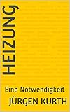 Heizung: Eine Notwendigkeit