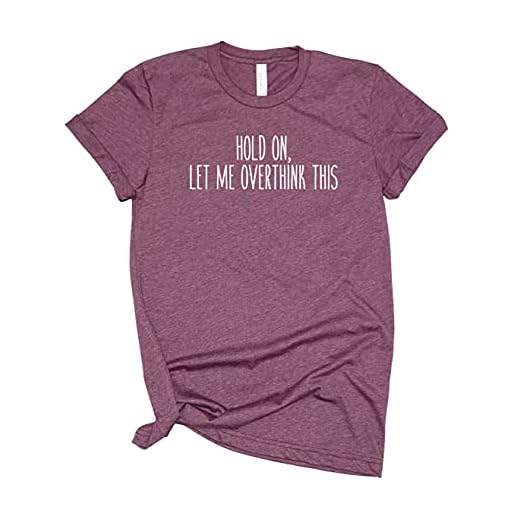 Hold On Let Me Overthink This T Shirt Womens T-Shirt Casual Top Graphic Tee Short Sleeve Shirt Stress T Shirt Sarcastic T-Shirt