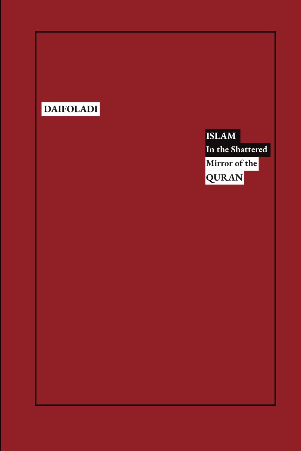 Islam In the Shattered Mirror of the Quran