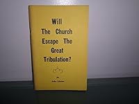 Will the Church Escape the Great Tribulation? B00NVG41GO Book Cover