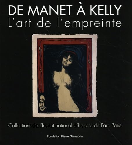 L'art de l'empreinte de Manet à Kelly: Catalogue exposition INHA Paris histoire de la gravure