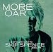 More Oar: Tribute to Alexander Skip Spence