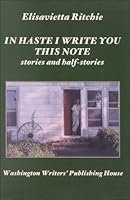 In Haste I Write You This Note: Stories and Half-Stories (Stories & Half Stories Ser) 0931846552 Book Cover