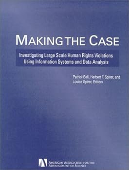 Paperback Making the Case: Investigating Large Scale Human Rights Violations Using Information Systems and Data Analysis Book