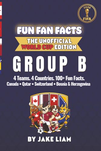World Cup 2026 Group B Soccer Book for Kids: Fun Facts About Canada, Qatar, Switzerland and Bosnia & Herzegovina | Fun Fan Facts