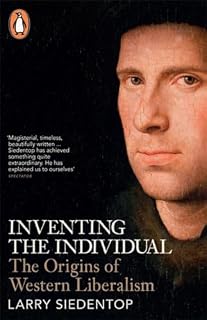 Inventing the Individual: The Origins of Western Liberalism