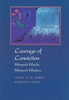 Paperback Courage of Conviction: Women's Words, Women's Wisdom Book