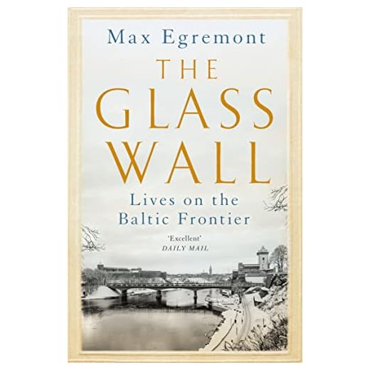 The Glass Wall: Lives on the Baltic Frontier
