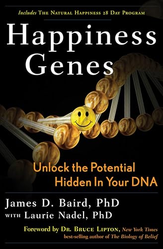 Happiness Genes: Unlock the Positive Potential Hidden in Your DNA