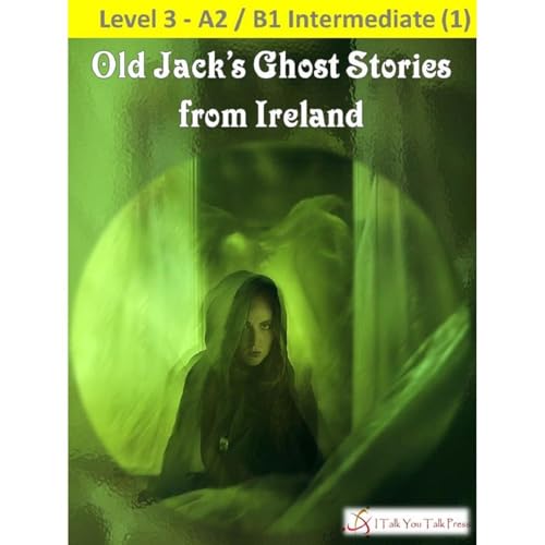 Old Jack's Ghost Stories from Ireland Audiolibro Por I Talk You Talk Press arte de portada