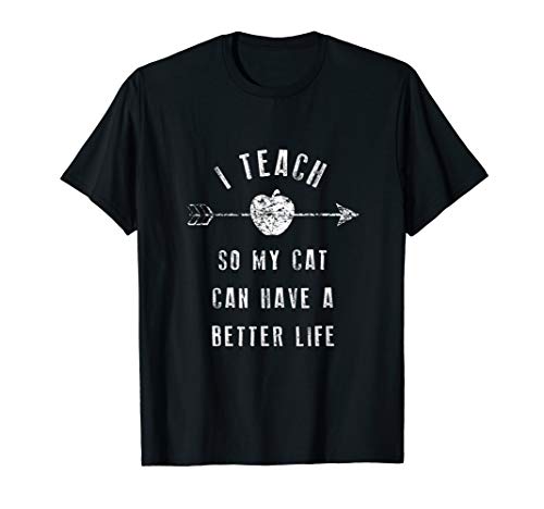 I Teach So My Cat Shirt Funny Cute Teacher Gift