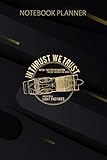  Notebook Planner In Thrust We Trust General Aviation Pilot: Organizer, Passion, Task Manager, Business, Over 100 Pages, Management, Weekly, 6x9 inch
