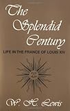 The Splendid Century: Life in the France of Louis XIV