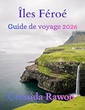 Guide de Voyage des Îles Féroé 2026: Découvrez des villages cachés,...