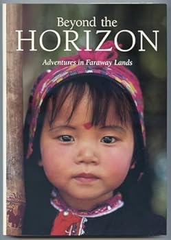 Hardcover Beyond the Horizon, Adventures in Faraway Lands [Unknown] Book