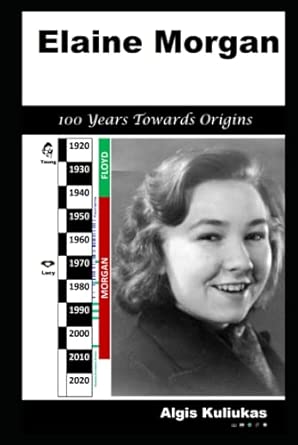 Elaine Morgan ~ 100 Years Towards Origins: Kuliukas, Algis