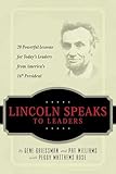 Lincoln Speaks to Leaders: 20 Powerful Lessons for Today's Leaders from America's 16th President