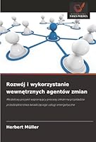 Rozwój i wykorzystanie wewnetrznych agentów zmian (Polish Edition) 6202397438 Book Cover