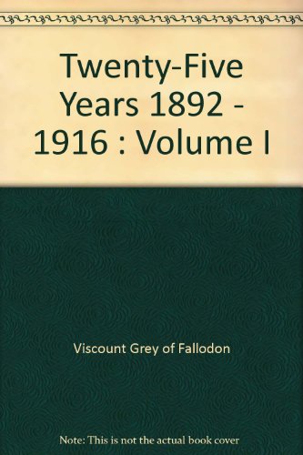 Twenty-Five Years 1892 - 1916 : Volume I B002F8THZY Book Cover