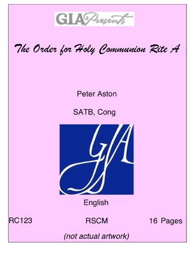 The Order for Holy Communion Rite A - Peter Aston - SATB, Cong