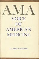 AMA: Voice of American Medicine 0801800978 Book Cover