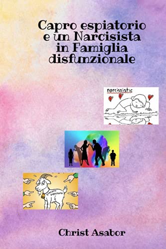 Capro espiatorio e un Narcisista in Famiglia disfunzionale
