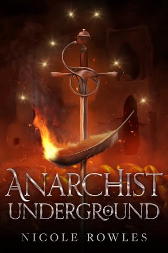 Anarchist Underground: A romantic fantasy political intrigue