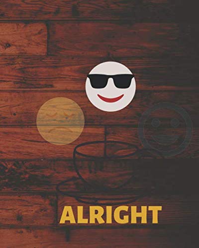 ALRIGHT: PERFECT BLANK JOURNAL FOR EVERYTHING WRITABLE OR SKETCH-ABLE