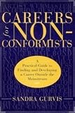 Careers for Non-Conformists: A Practical Guide to Finding and Developing a Career Outside the Mainstream