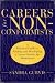 Careers for Non-Conformists: A Practical Guide to Finding and Developing a Career Outside the Mainstream