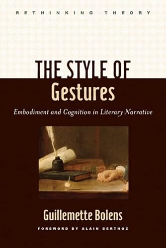 The Style of Gestures: Embodiment and Cognition in Literary Narrative (Rethinking Theory)