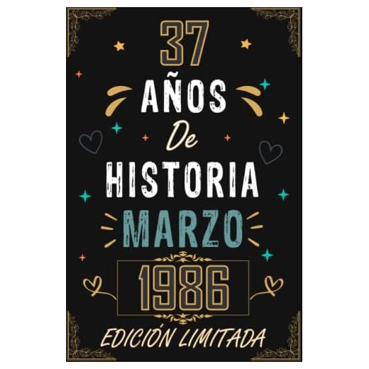 CUADERNO, 37 AÑOS DE HISTORIA MARZO 1986 EDICIÓN LIMITADA: Regalo de 37 cumpleaños para mujeres y hombres, ideas de 37 cumpleaños... un cumpleaños... ... regalo de 37 cumpleaños para él/ella.