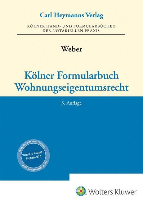 Kölner Formularbuch Wohnungseigentumsrecht: (Kölner Hand- und Formularbücher der notariellen Praxis)