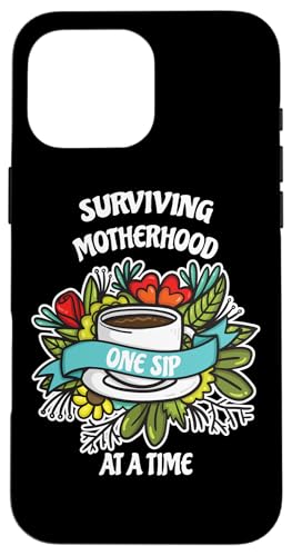 Surviving Motherhood One Sip At A Time R[q[D X}zP[X iPhone 16 Pro Max p