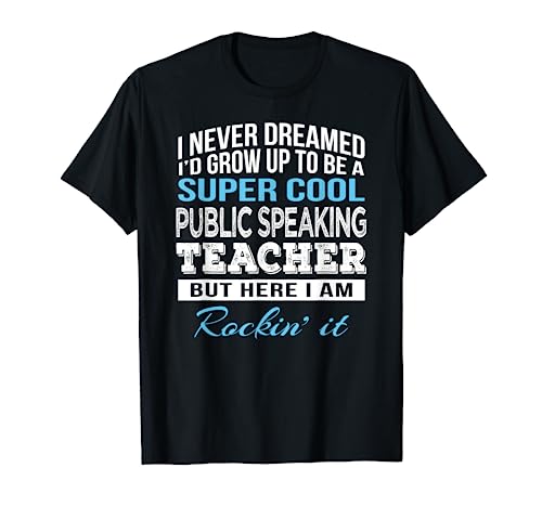 Funny Cool Public Speaking Teacher Tshirt Gift Men Women T-Shirt