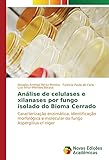 An&Atilde;&iexcl;lise de celulases e xilanases por fungo isolado do Bioma Cerrado: Caracteriza&Atilde;&sect;&Atilde;&pound;o enzim&Atilde;&iexcl;tica, identifica&Atilde;&sect;&Atilde;&pound;o morfol&Atilde;&sup3;gica e molecular do fungo Aspergillus cf niger (Portuguese Edition)