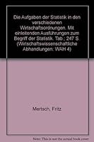 Die Aufgaben Der Statistik in Den Verschiedenen Wirtschaftsordnungen: Mit Einleitenden Ausfuhrungen Zum Begriff Der Statistik 3428010302 Book Cover