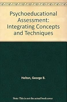 Hardcover Psychoeducational Assessment: Integrating Concepts and Techniques Book