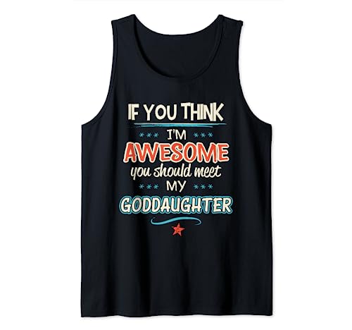 Camiseta If You Think I'm Awesome You Should Meet My Goddaughter Camiseta sin Mangas