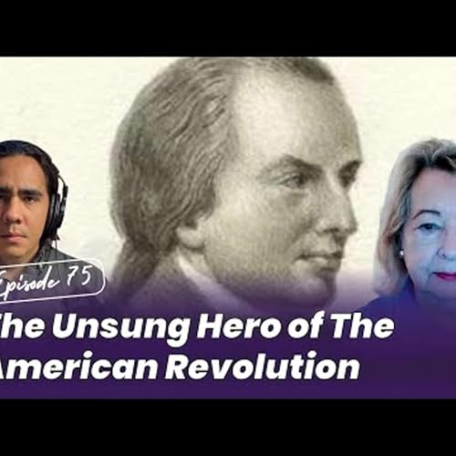 『The Unsung Hero of The American Revolution: George Wythe, Thomas Jefferson's Mentor | EP. 75』のカバーアート