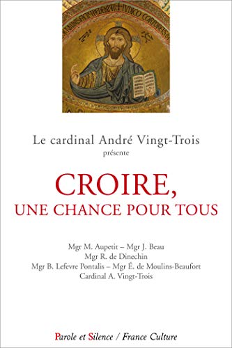 Croire une chance pour tous: Conférences de Carême 2013 à Notre-Dame de Paris