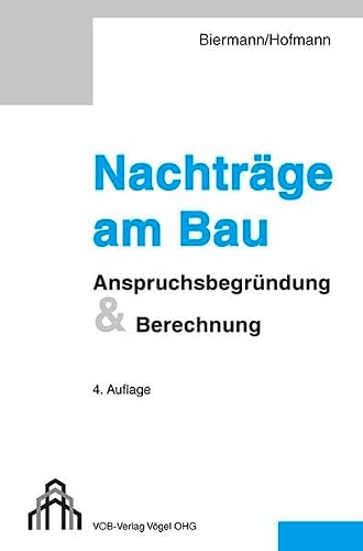 Nachträge am Bau: Anspruchsbegründung &amp; Berechnung